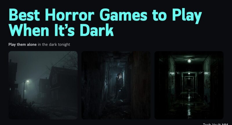 Best Horror Games to Play When It’s Dark