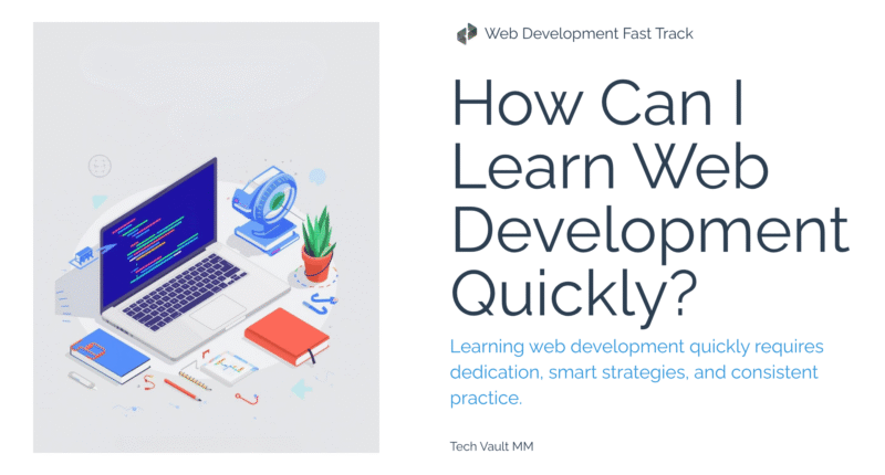 How Can I Learn Web Development Quickly?